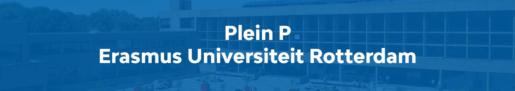 Plein P Erasmus Universiteit