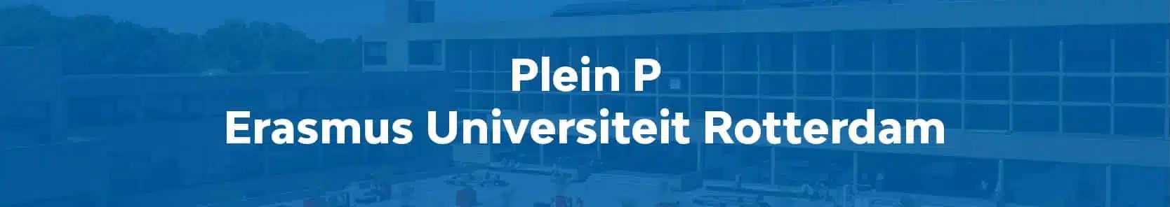 Plein P Erasmus Universiteit